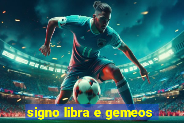 signo libra e gemeos